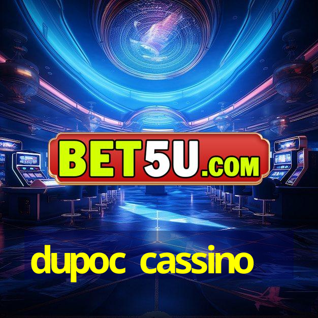 dupoc cassino